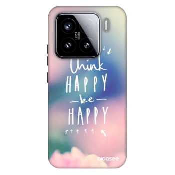 Picasee Fashion Case za Xiaomi 15 - Think happy be happy