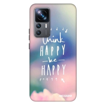Ovitek za Xiaomi 12T - Think happy be happy