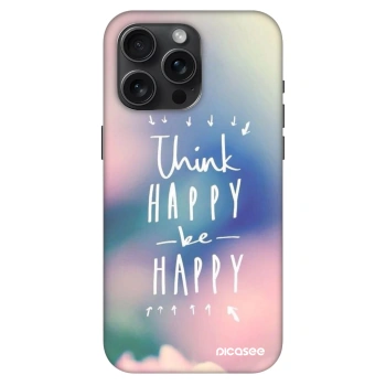 Ovitek za Apple iPhone 15 Pro Max - Think happy be happy