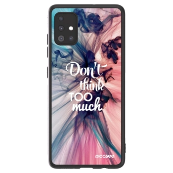 Picasee ULTIMATE CASE za Samsung Galaxy A51 A515F - Don't think TOO much