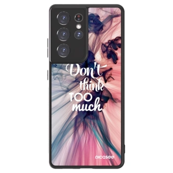 Ovitek za Samsung Galaxy S21 Ultra 5G G998B - Don't think TOO much