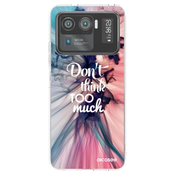 Picasee silikonski prozorni ovitek za Xiaomi Mi 11 Ultra - Don't think TOO much