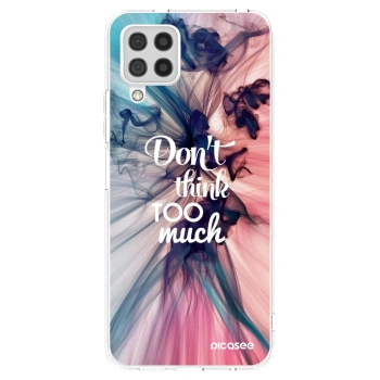 Picasee silikonski prozorni ovitek za Samsung Galaxy A22 A225F 4G - Don't think TOO much