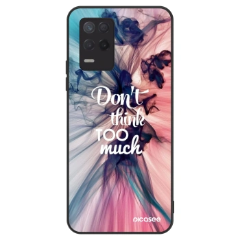 Ovitek za Realme 8 5G - Don't think TOO much