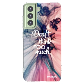Picasee silikonski prozorni ovitek za Samsung Galaxy S21 FE 5G - Don't think TOO much