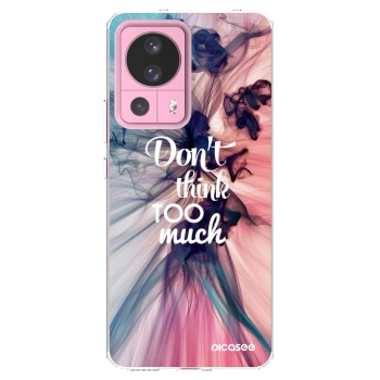 Picasee silikonski prozorni ovitek za Xiaomi 13 Lite - Don't think TOO much