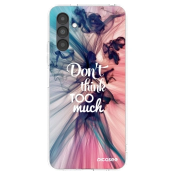 Picasee silikonski prozorni ovitek za Samsung Galaxy A04s A047F - Don't think TOO much