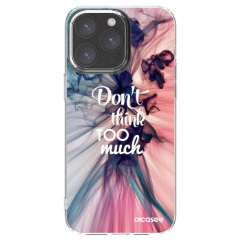 Picasee silikonski prozorni ovitek za Apple iPhone 15 Pro Max - Don't think TOO much