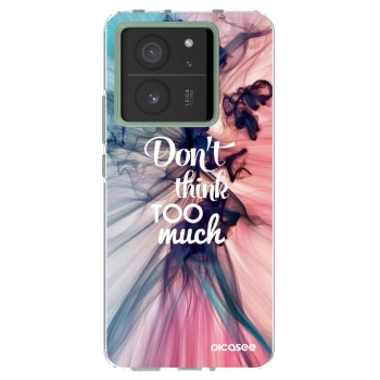 Picasee silikonski prozorni ovitek za Xiaomi 13T - Don't think TOO much