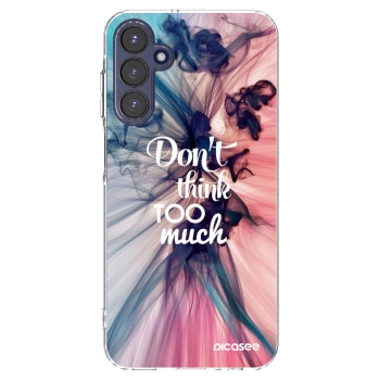 Picasee silikonski prozorni ovitek za Samsung Galaxy A15 A155F 4G - Don't think TOO much