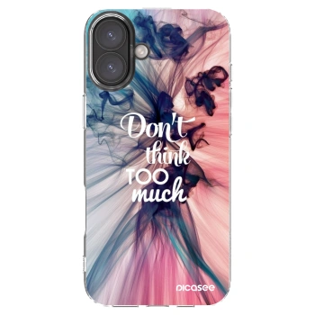 Picasee silikonski prozorni ovitek za Apple iPhone 16 Plus - Don't think TOO much
