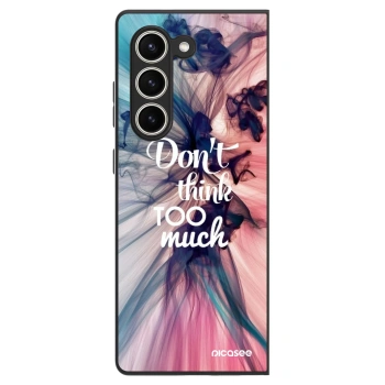 Ovitek za Samsung Galaxy Z Fold5 5G - Don't think TOO much