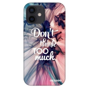 Ovitek za Apple iPhone 12 mini - Don't think TOO much