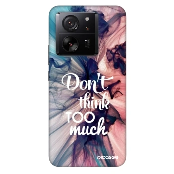 Ovitek za Xiaomi 13T - Don't think TOO much
