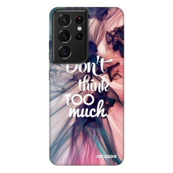 Picasee Fashion Case za Samsung Galaxy S21 Ultra 5G G998B - Don't think TOO much