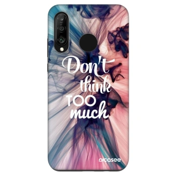 Ovitek za Huawei P30 Lite - Don't think TOO much