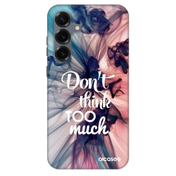 Ovitek za Samsung Galaxy S25+ 5G - Don't think TOO much