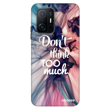 Ovitek za Xiaomi 11T - Don't think TOO much