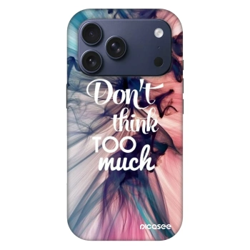 Ovitek za Apple iPhone 18 Pro - Don't think TOO much