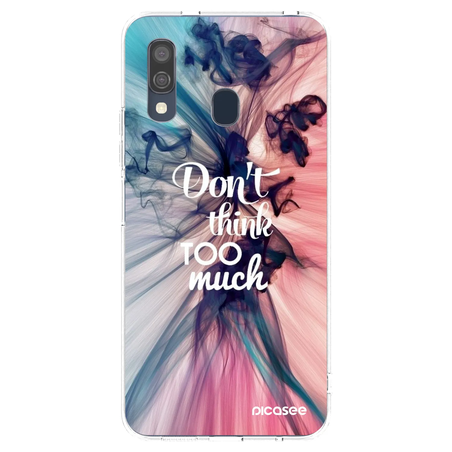 Picasee silikonski prozorni ovitek za Samsung Galaxy A40 A405F - Don't think TOO much
