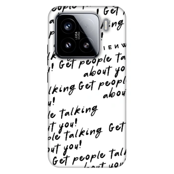 Ovitek za Xiaomi 15 - GET PEOPLE TALK ABOUT YOU