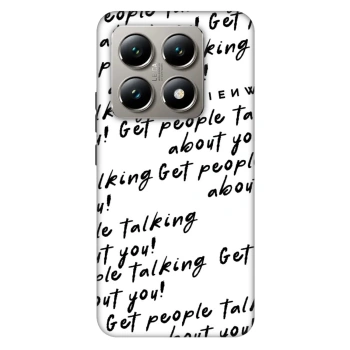 Ovitek za Xiaomi 14T Pro - GET PEOPLE TALK ABOUT YOU