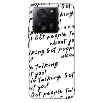 Ovitek za Xiaomi 13T - GET PEOPLE TALK ABOUT YOU