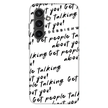 Ovitek za Samsung Galaxy S24+ S926B 5G - GET PEOPLE TALK ABOUT YOU