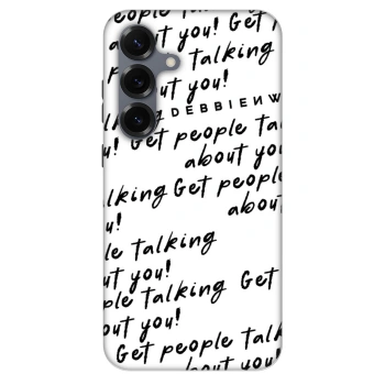 Ovitek za Samsung Galaxy S25 5G - GET PEOPLE TALK ABOUT YOU