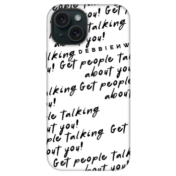 Ovitek za Apple iPhone 15 - GET PEOPLE TALK ABOUT YOU