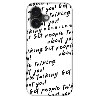 Ovitek za Apple iPhone 16 - GET PEOPLE TALK ABOUT YOU