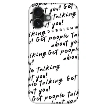 Ovitek za Apple iPhone 16 Plus - GET PEOPLE TALK ABOUT YOU