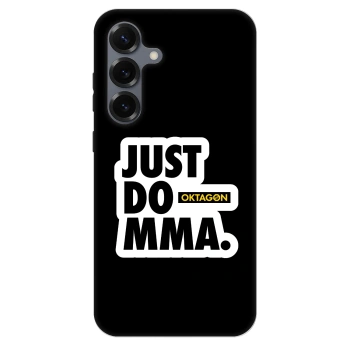 Ovitek za Samsung Galaxy S25+ 5G - OKTAGON - Just Do MMA