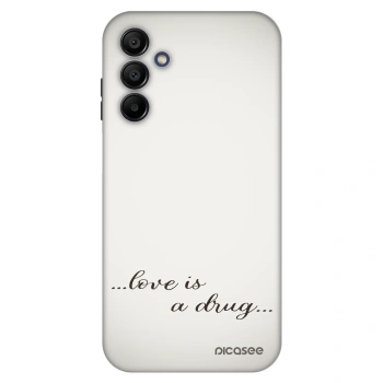 Ovitek za Samsung Galaxy A15 A156B 5G - Love is a drug